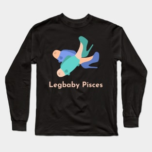 Legbaby Pisces | Zodiac | Cute | Funny | Weird | Gift | Minimalist | Star Sign | Astrology | Long Sleeve T-Shirt